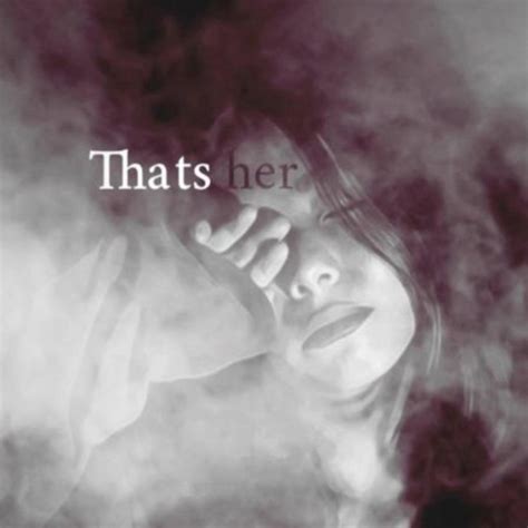 That's her .